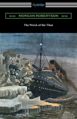 Cover for Morgan Robertson · The Wreck of the Titan (Taschenbuch) (2021)
