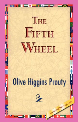 Cover for Olive Higgins Prouty · The Fifth Wheel (Paperback Book) (2006)