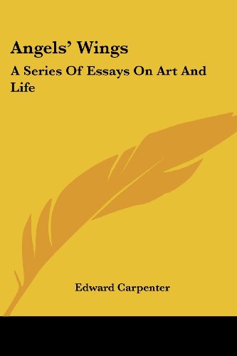 Cover for Edward Carpenter · Angels' Wings: a Series of Essays on Art and Life (Paperback Book) (2006)
