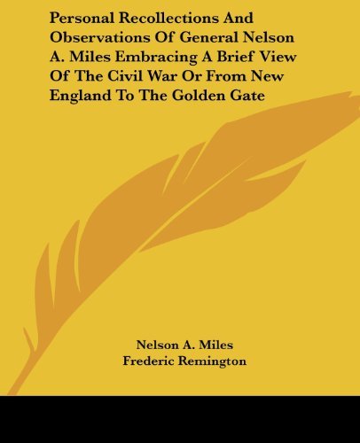 Cover for Nelson A. Miles · Personal Recollections and Observations of General Nelson A. Miles Embracing a Brief View of the Civil War or from New England to the Golden Gate (Paperback Book) (2006)