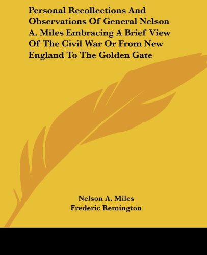 Cover for Nelson A. Miles · Personal Recollections and Observations of General Nelson A. Miles Embracing a Brief View of the Civil War or from New England to the Golden Gate (Paperback Bog) (2006)