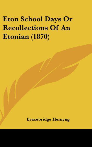 Cover for Bracebridge Hemyng · Eton School Days or Recollections of an Etonian (1870) (Hardcover Book) (2008)