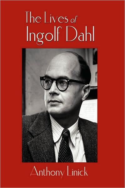 Cover for Anthony Linick · The Lives of Ingolf Dahl (Gebundenes Buch) (2008)