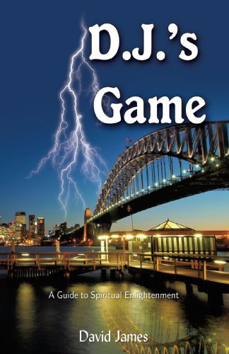D.j.?s Game: a Guide to Spiritual Enlightenment - David James - Books - iUniverse - 9781440117015 - March 26, 2009