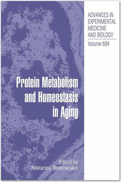 Cover for Nektarios Tavernarakis · Protein Metabolism and Homeostasis in Aging - Advances in Experimental Medicine and Biology (Hardcover bog) [2010 edition] (2010)