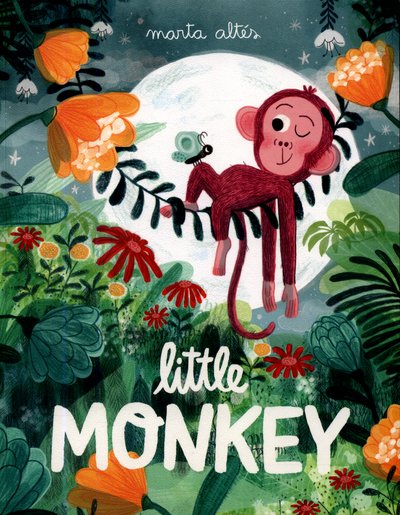 Cover for Marta Altes · Little Monkey (working title) (N/A) [Illustrated edition] (2017)