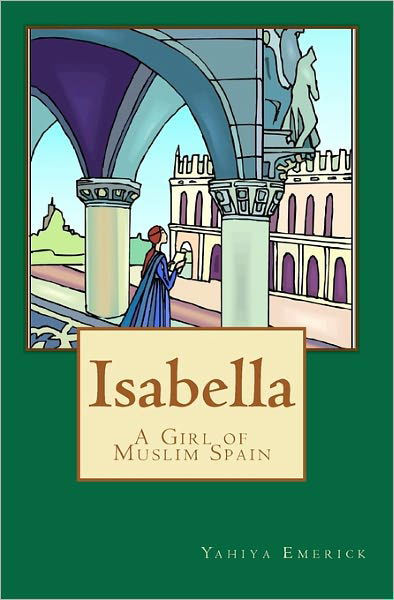 Cover for Yahiya Emerick · Isabella a Girl of Muslim Spain (Paperback Bog) (1996)