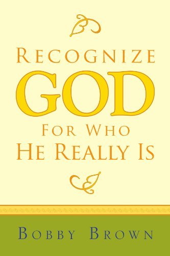 Cover for Bobby Brown · Recognize God for Who He Really is (Paperback Book) (2010)