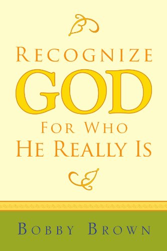 Recognize God for Who He Really is - Bobby Brown - Bøger - Xlibris, Corp. - 9781453511015 - 26. juni 2010