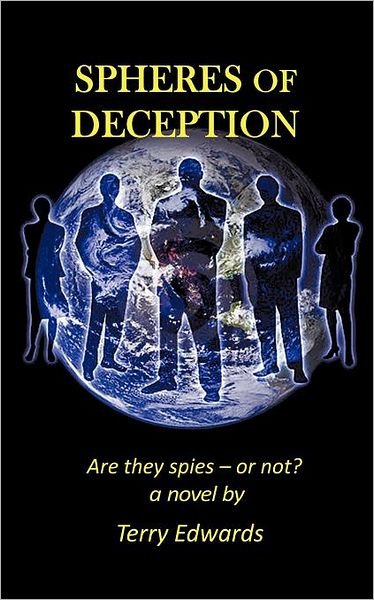 Spheres of Deception - Terry Edwards - Livres - Authorhouse - 9781456776015 - 7 septembre 2011