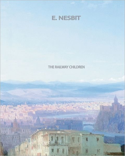 Cover for E. Nesbit · The Railway Children (Pocketbok) (2011)