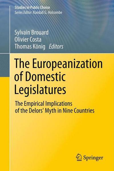 Cover for Sylvain Brouard · The Europeanization of Domestic Legislatures: The Empirical Implications of the Delors' Myth in Nine Countries - Studies in Public Choice (Hardcover Book) (2011)