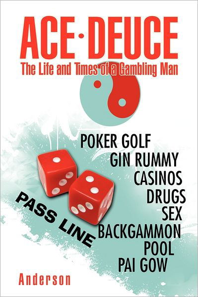 Cover for J E Anderson · Ace - Deuce: the Life and Times of a Gambling Man (Paperback Bog) (2011)