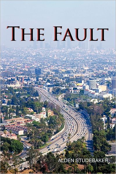 Cover for Alden Studebaker · The Fault (Hardcover Book) (2011)