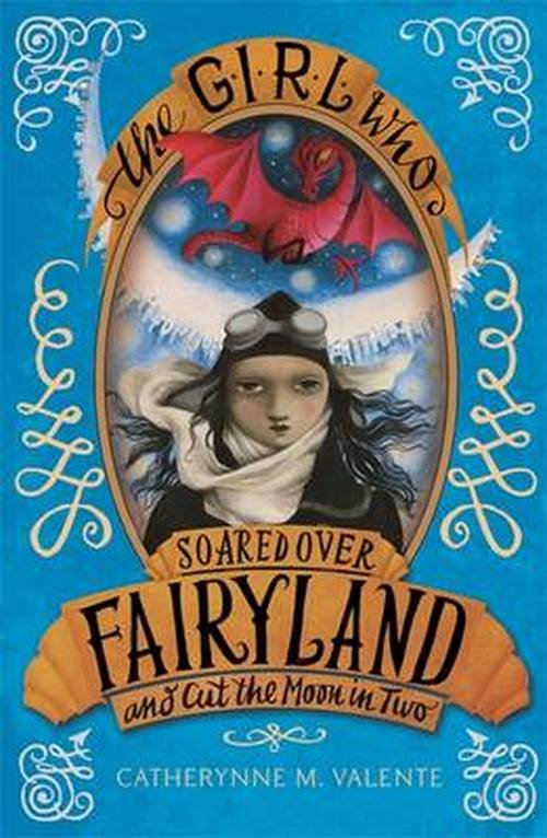 The Girl Who Soared Over Fairyland and Cut the Moon in Two - Fairyland - Catherynne M. Valente - Livros - Little, Brown Book Group - 9781472110015 - 21 de agosto de 2014