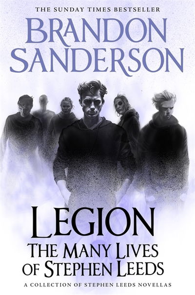 Cover for Brandon Sanderson · Legion: The Many Lives of Stephen Leeds: An omnibus collection of Legion, Legion: Skin Deep and Legion: Lies of the Beholder - Legion (Innbunden bok) (2018)