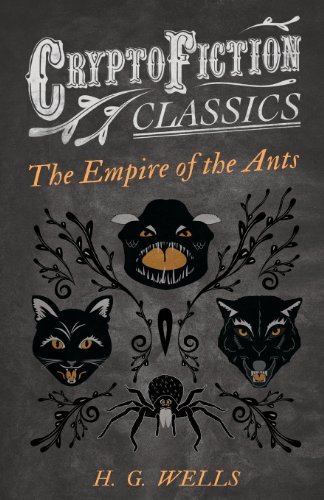 Cover for H. G. Wells · The Empire of the Ants (Cryptofiction Classics) (Paperback Bog) (2013)