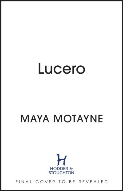 Cover for Maya Motayne · Lucero: A sweeping and epic Dominican-inspired fantasy! - A Forgery of Magic (Hardcover Book) (2023)