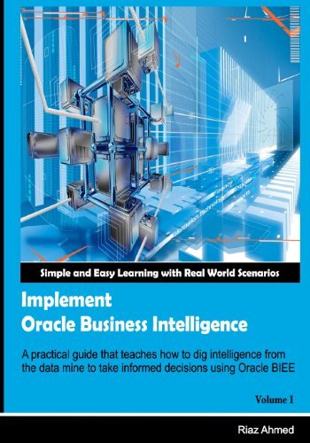 Implement Oracle Business Intelligence (Volume 1) - Riaz Ahmed - Böcker - CreateSpace Independent Publishing Platf - 9781475122015 - 30 mars 2012