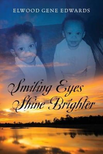 Cover for Elwood Gene Edwards · Smiling Eyes Shine Brighter (Paperback Bog) (2016)