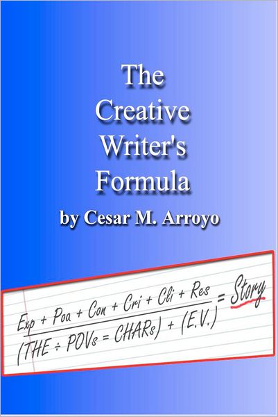 Cover for Cesar M Arroyo · The Creative Writer's Formula (Paperback Book) (2012)