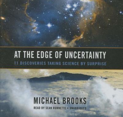 Cover for Michael Brooks · At the Edge of Uncertainty: 11 Discoveries Taking Science by Surprise (CD) (2015)