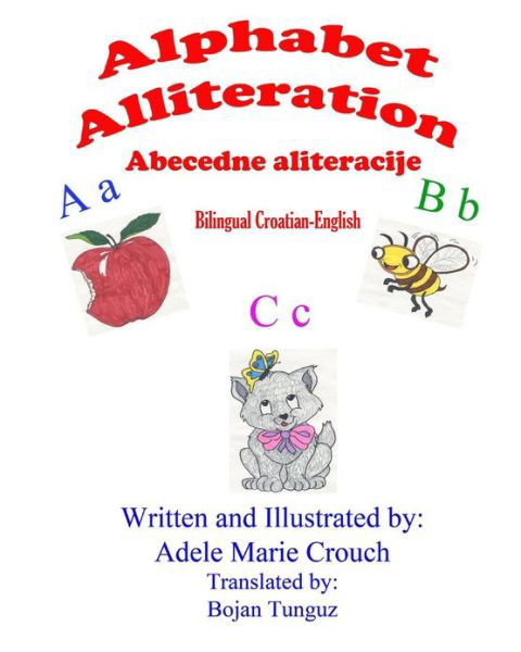 Cover for Adele Marie Crouch · Alphabet Alliteration Bilingual Croatian English (Paperback Book) [Croatian, Bilingual edition] (2013)