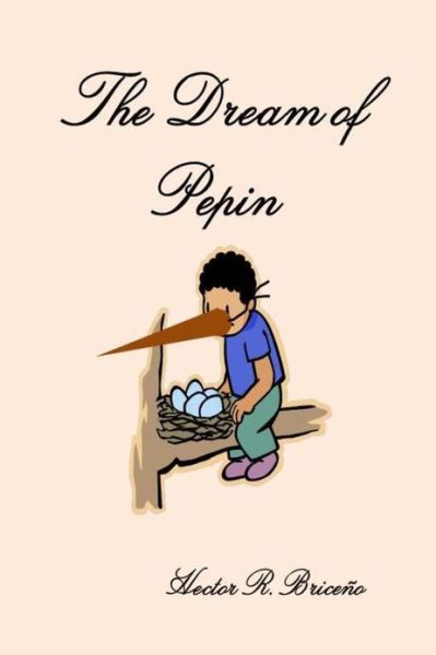 Cover for Hector R Briceno · The Dream of Pepin (Pocketbok) (2013)