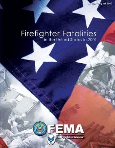 Cover for U S Department of Homeland Security · Firefighter Fatalities in the United States in 2001 (Paperback Book) (2013)