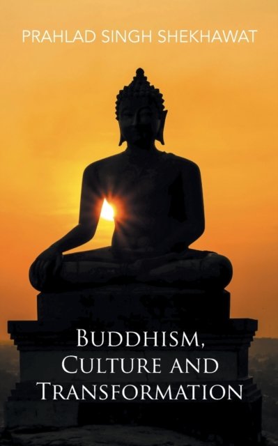 Cover for Prahlad Singh Shekhawat · Buddhism, Culture and Transformation (Paperback Book) (2019)