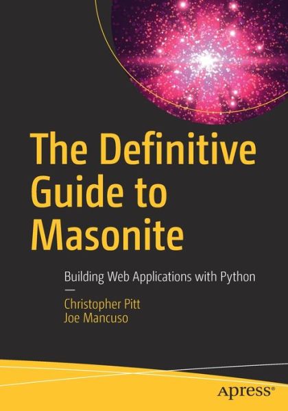 Cover for Christopher Pitt · The Definitive Guide to Masonite: Building Web Applications with Python (Paperback Book) [1st edition] (2020)