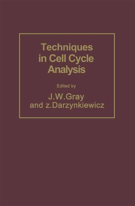 Techniques in Cell Cycle Analysis - Biological Methods - Joe W. Gray - Books - Humana Press Inc. - 9781489941015 - November 27, 2013