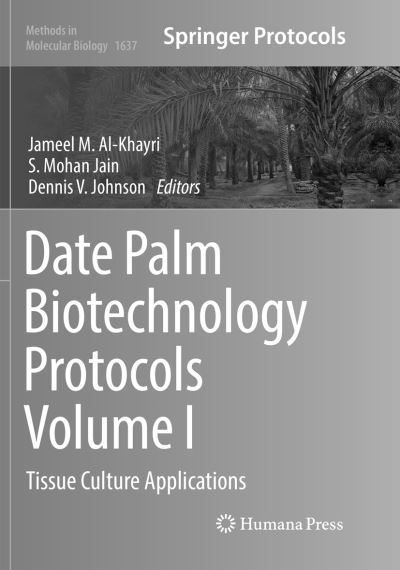 Cover for Date Palm Biotechnology Protocols Volume I (Book) [Softcover reprint of the original 1st ed. 2017 edition] (2018)