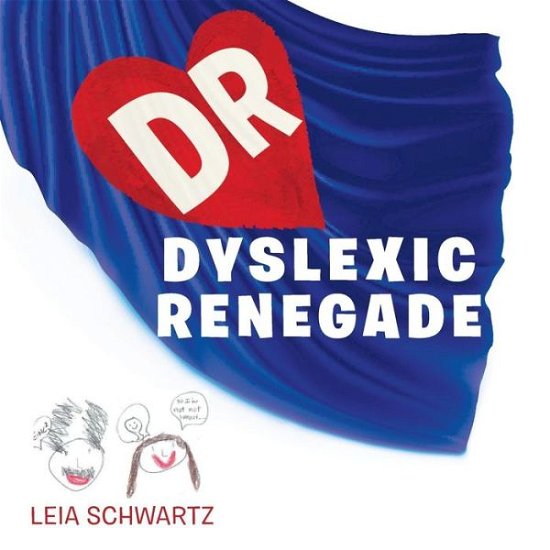 Cover for Leia Schwartz · Dyslexic Renegade (Paperback Book) (2015)