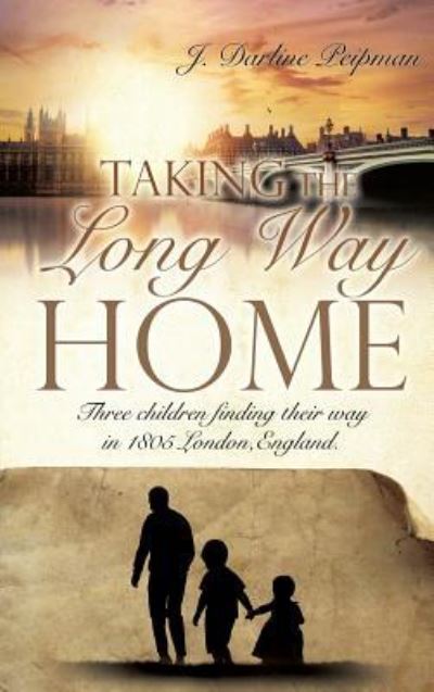 Cover for J Darline Peipman · Taking the Long Way Home (Hardcover Book) (2016)