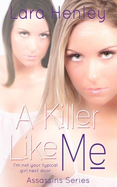 Cover for Lara Henley · A Killer Like Me (Paperback Book) (2014)