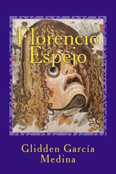 Cover for Glidden Garcia Medina · Florencio Espejo (Pocketbok) (2013)