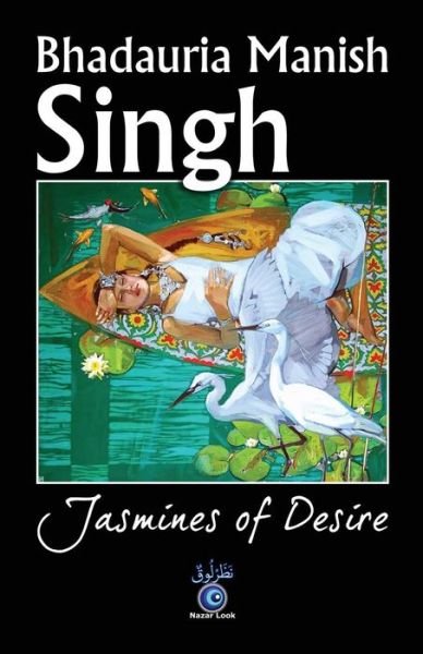 Cover for Bhadauria Manish Singh · Jasmines of Desire (Paperback Book) (2014)