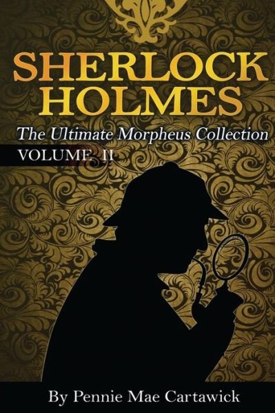 Cover for Pennie Mae Cartawick · Sherlock Holmes: the Ultimate Morpheus Collection. Volume 11 (Pocketbok) (2014)