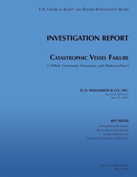Cover for U S Chemical Safet Investigation Board · Investigation Report: Catastrophic Vessel Failure (Pocketbok) (2014)