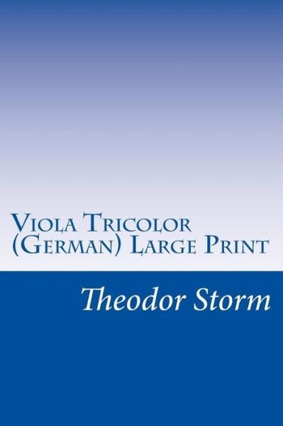 Cover for Theodor Storm · Viola Tricolor (German) Large Print (Paperback Bog) (2014)