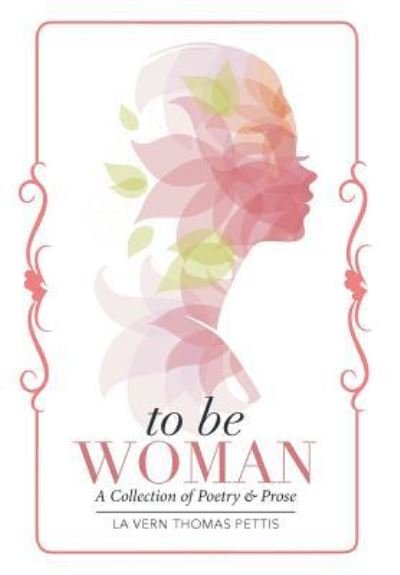 Cover for La Vern Thomas Pettis · To Be Woman (Hardcover bog) (2015)