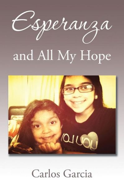 Cover for Carlos Garcia · Esperanza and All My Hope (Paperback Book) (2015)
