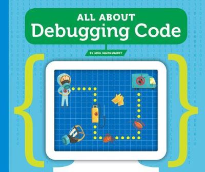 Cover for Meg Marquardt · All about Debugging Code (Hardcover Book) (2019)