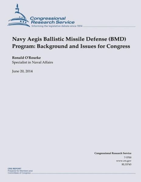 Cover for O\'rourke · Navy Aegis Ballistic Missile Defense (Bmd) Program: Background and Issues for Congress (Paperback Book) (2015)