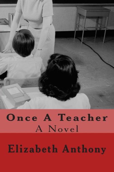 Cover for Elizabeth Anthony · Once a Teacher (Paperback Book) (2015)