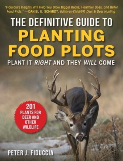 Cover for Peter J. Fiduccia · The Definitive Guide to Planting Food Plots: Plant It Right and They Will Come (Paperback Book) (2023)