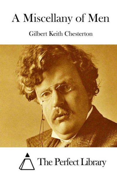 A Miscellany of men - G K Chesterton - Books - Createspace - 9781511413015 - March 23, 2015