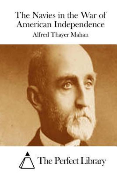 Cover for Alfred Thayer Mahan · The Navies in the War of American Independence (Paperback Book) (2015)