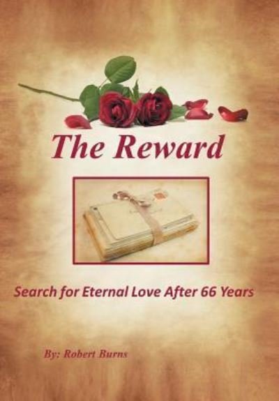 The Reward - Robert Burns - Books - Xlibris - 9781514483015 - May 16, 2016